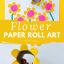Make This Adorable Paper Tube Flower Art